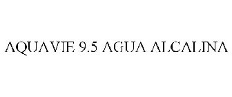AQUAVIE 9.5 AGUA ALCALINA