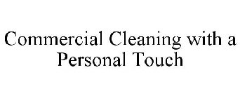 COMMERCIAL CLEANING WITH A PERSONAL TOUCH