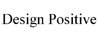 DESIGN POSITIVE