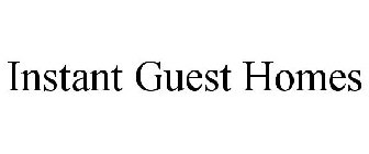 INSTANT GUEST HOMES
