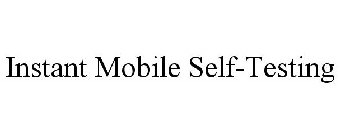 INSTANT MOBILE SELF-TESTING