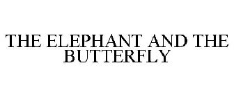 THE ELEPHANT AND THE BUTTERFLY