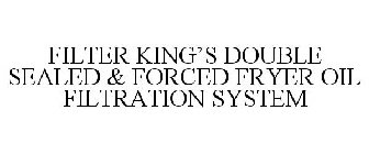 FILTER KING'S DOUBLE SEALED & FORCED FRYER OIL FILTRATION SYSTEM