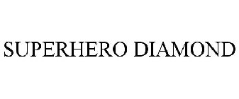 SUPERHERO DIAMOND