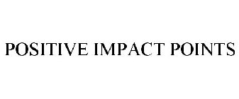 POSITIVE IMPACT POINTS