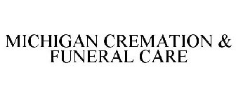 MICHIGAN CREMATION & FUNERAL CARE