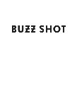 BUZZ SHOT