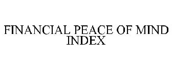 FINANCIAL PEACE OF MIND INDEX