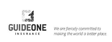 GUIDEONE INSURANCE WE ARE FIERCELY COMMITTED TO MAKING THE WORLD A BETTER PLACE.