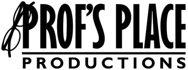 PROF'S PLACE PRODUCTIONS