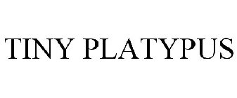 TINY PLATYPUS