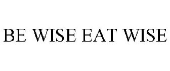 BE WISE EAT WISE