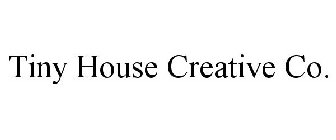 TINY HOUSE CREATIVE CO.