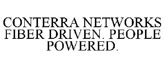 CONTERRA NETWORKS FIBER DRIVEN. PEOPLE POWERED.