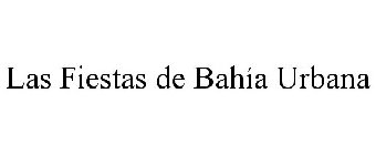 LAS FIESTAS DE BAHÍA URBANA