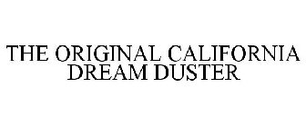 THE ORIGINAL CALIFORNIA DREAM DUSTER