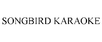 SONGBIRD KARAOKE