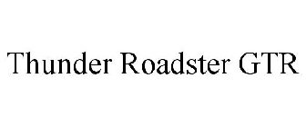 THUNDER ROADSTER GTR