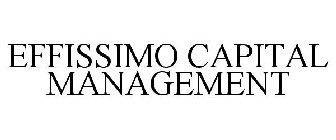 EFFISSIMO CAPITAL MANAGEMENT