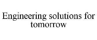 ENGINEERING SOLUTIONS FOR TOMORROW