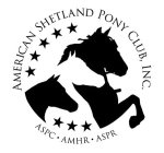 AMERICAN SHETLAND PONY CLUB, INC. ASPC · AMHR · ASPR