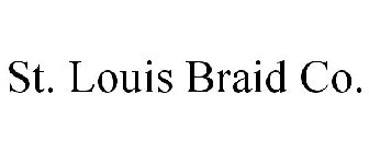 ST. LOUIS BRAID CO.