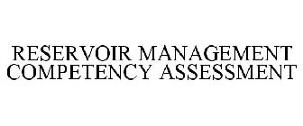 RESERVOIR MANAGEMENT COMPETENCY ASSESSMENT