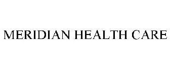 MERIDIAN HEALTH CARE