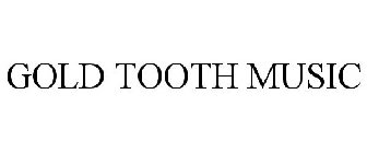 GOLD TOOTH MUSIC