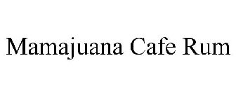 MAMAJUANA CAFE RUM