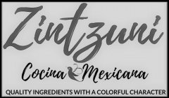 ZINTZUNI COCINA MEXICANA QUALITY INGREDIENTS WITH A COLORFUL CHARACTER