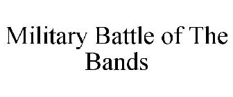 MILITARY BATTLE OF THE BANDS