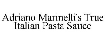 ADRIANO MARINELLI'S TRUE ITALIAN PASTA SAUCE