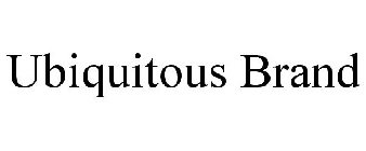 UBIQUITOUS BRAND