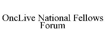 ONCLIVE NATIONAL FELLOWS FORUM