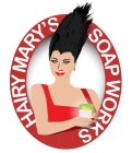 HAIRY MARY'S SOAP WORKS