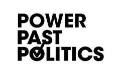 POWER PAST POLITICS