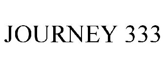 JOURNEY 333