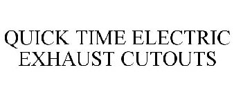 QUICK TIME ELECTRIC EXHAUST CUTOUTS