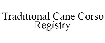 TRADITIONAL CANE CORSO REGISTRY