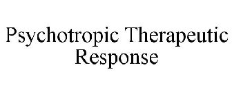 PSYCHOTROPIC THERAPEUTIC RESPONSE