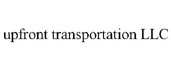 UPFRONT TRANSPORTATION LLC