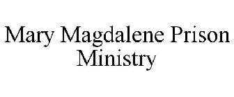 MARY MAGDALENE PRISON MINISTRY