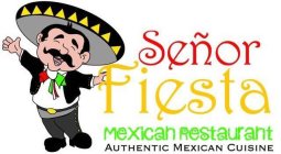 SEÑOR FIESTA MEXICAN RESTAURANT AUTHENTIC MEXICAN CUISINE