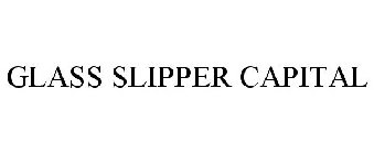 GLASS SLIPPER CAPITAL