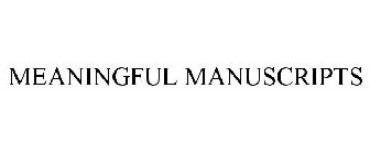 MEANINGFUL MANUSCRIPTS