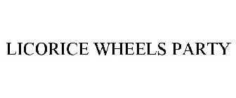 LICORICE WHEELS PARTY