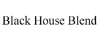 BLACK HOUSE BLEND