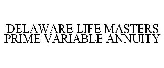 DELAWARE LIFE MASTERS PRIME VARIABLE ANNUITY