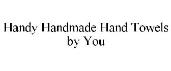 HANDY HANDMADE HAND TOWELS BY YOU